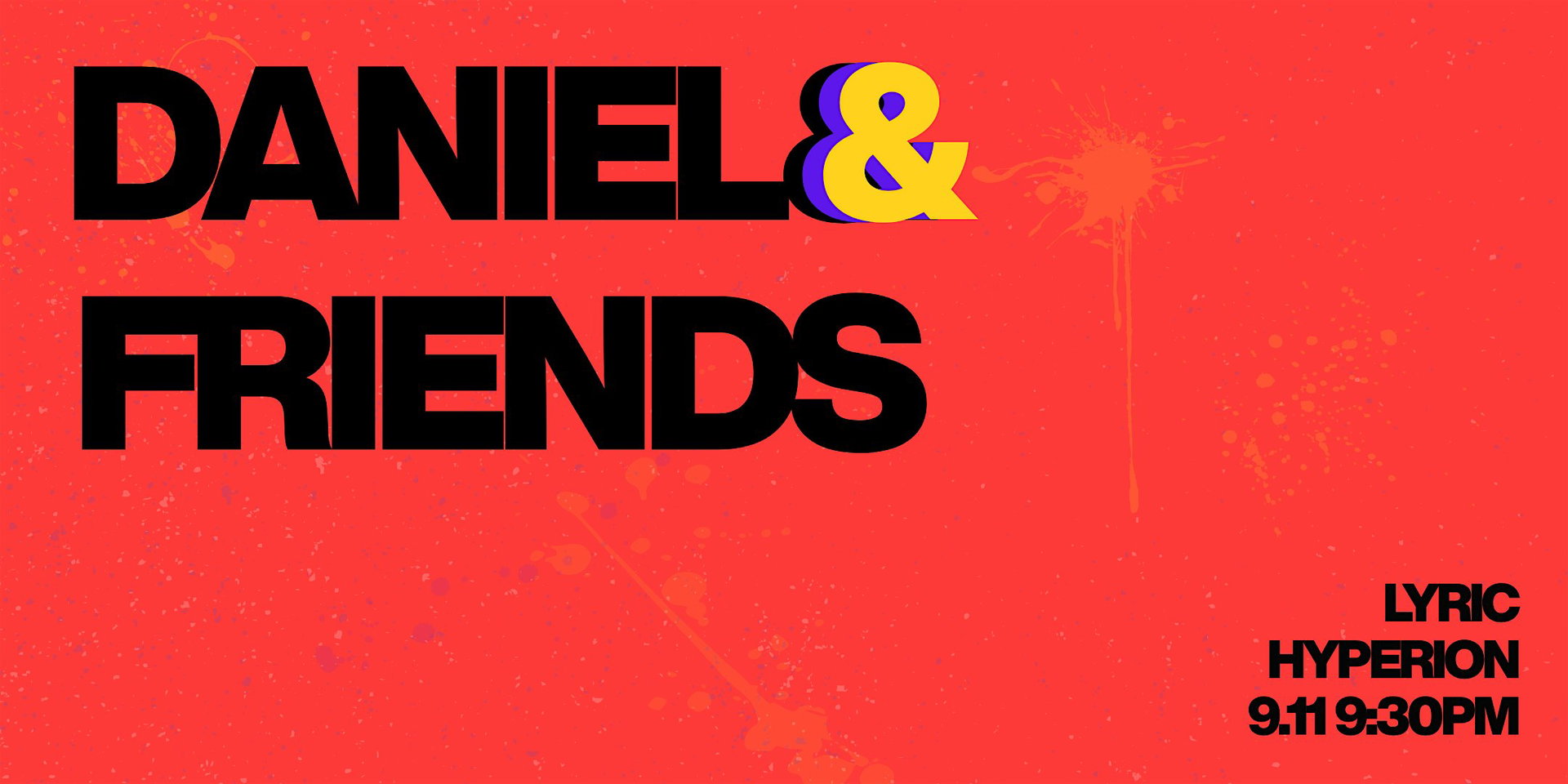Daniel&Friends at The Lyric Hyperion