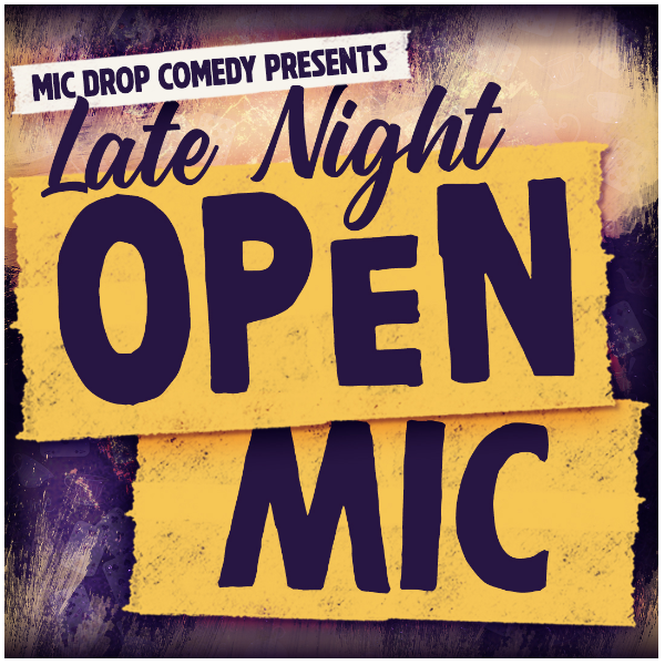 Late Night Open Mic at Mic Drop Comedy San Diego