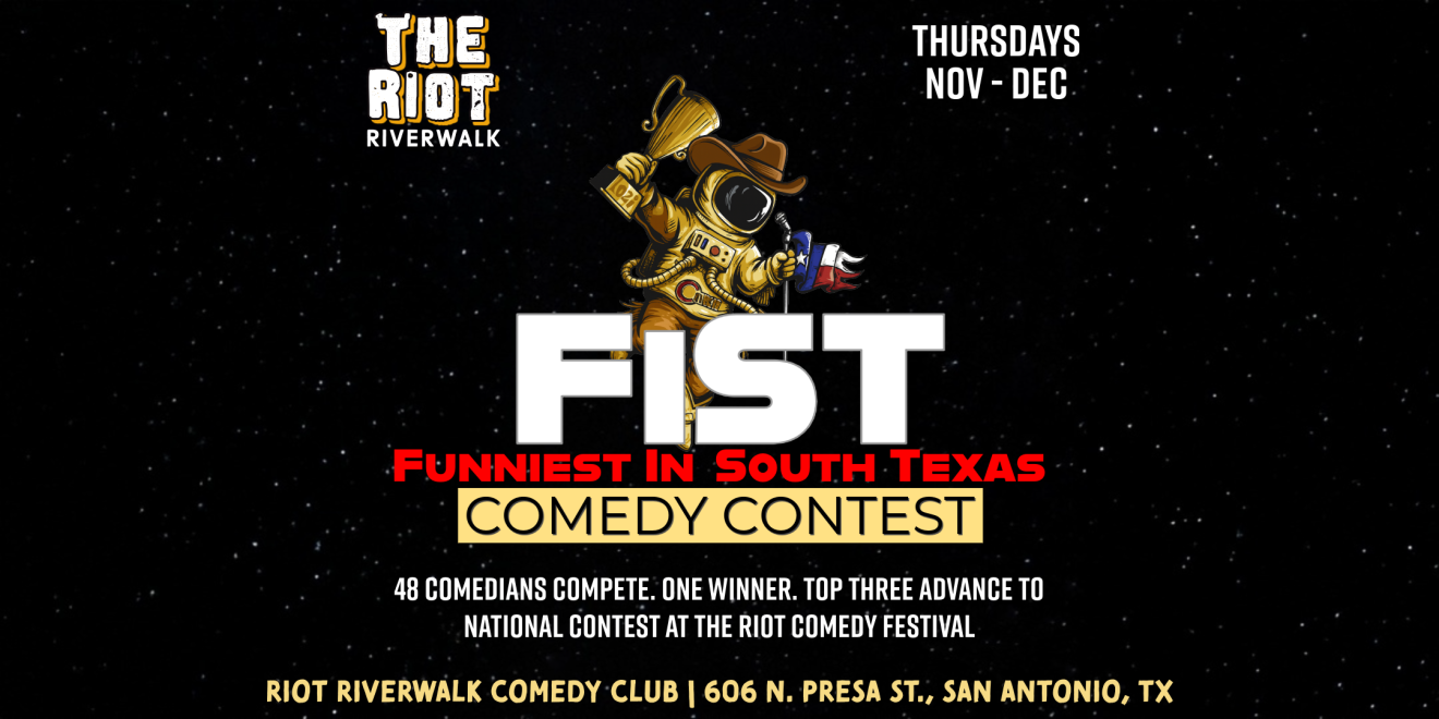 Funniest in South Texas (FiST) Comedy Contest Semi-Finals at The Riot Riverwalk