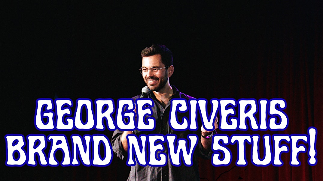 George Civeris: Brand New Stuff! at The Lyric Hyperion