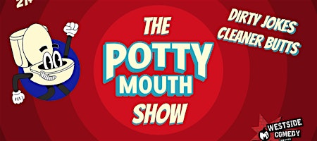 The Potty Mouth Show at M.i.'s Westside Comedy Theater