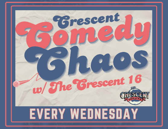 Crescent Comedy Chaos at Crescent Theater