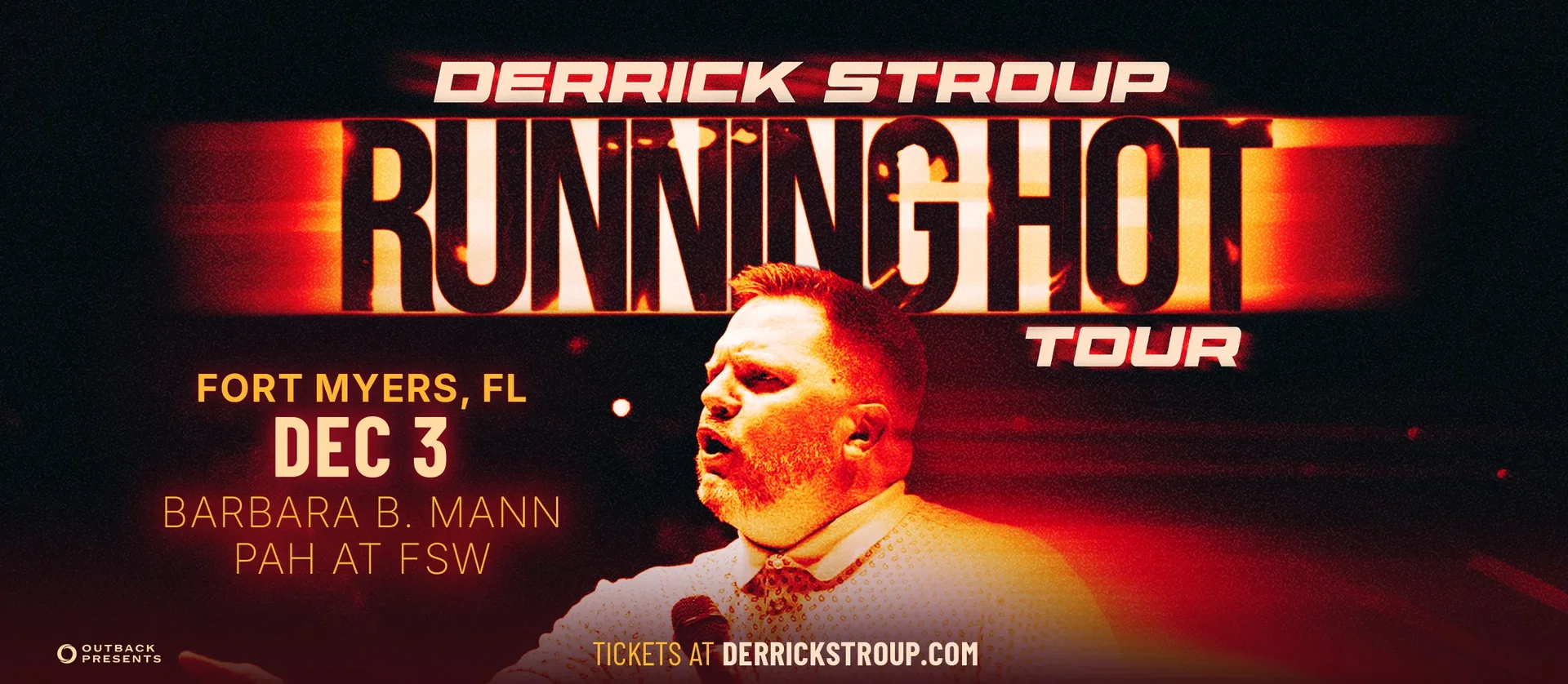 Derrick Stroup: Running Hot Tour at Barbara B. Mann Performing Arts Hall at FSW