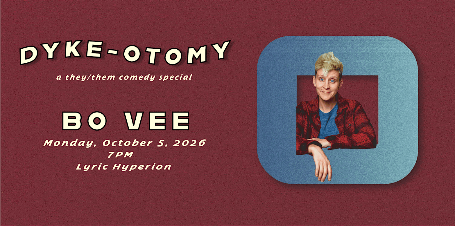 DYKE-OTOMY at The Lyric Hyperion