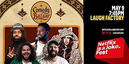 Netflix Is A Joke Fest: Comedy Bazaar at The Laugh Factory Hollywood