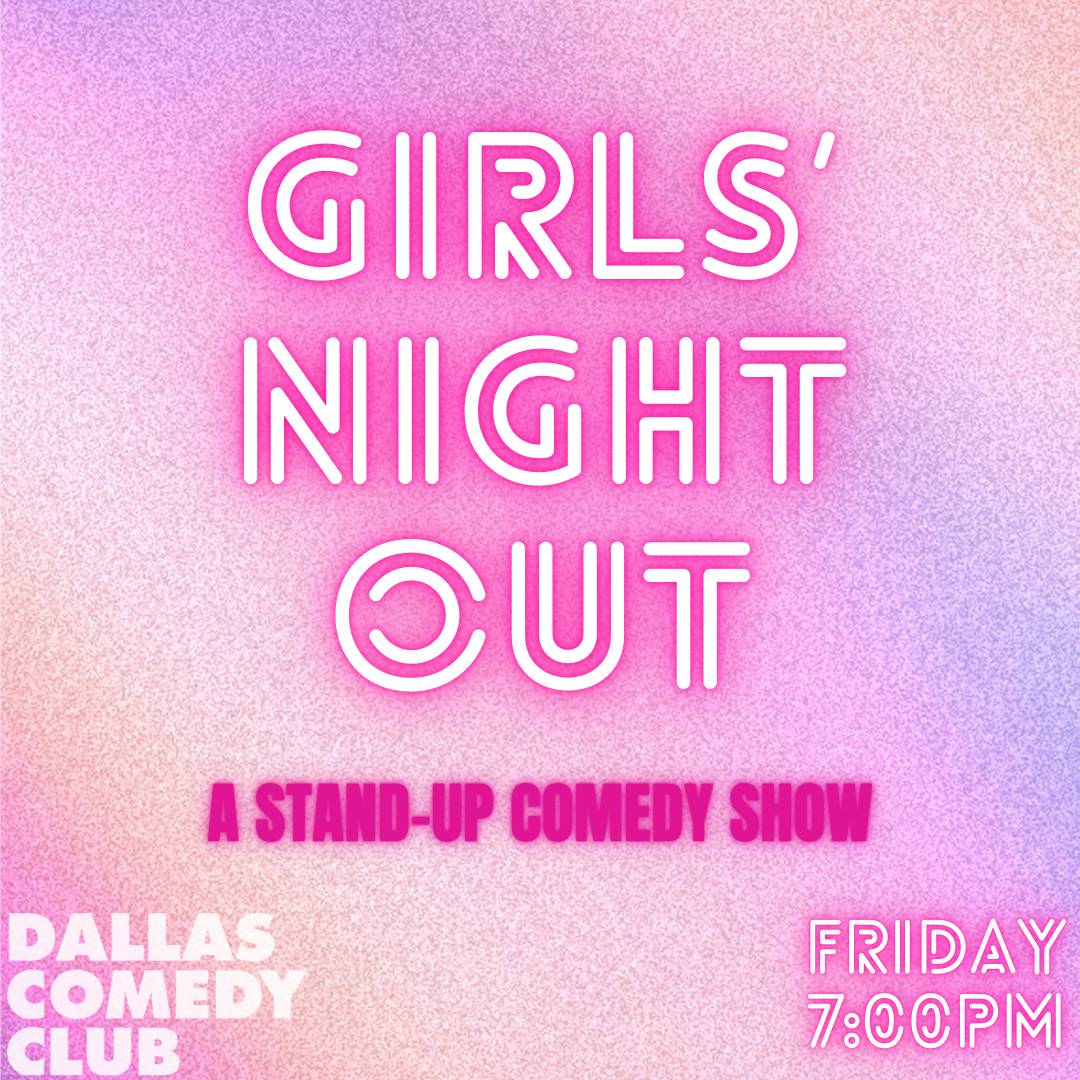 Girls' Night Out at Dallas Comedy Club
