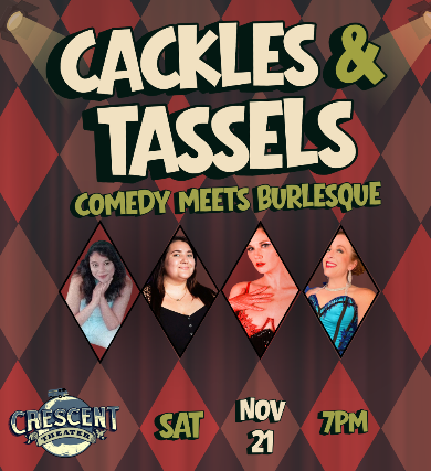 Cackles & Tassels at Crescent Theater
