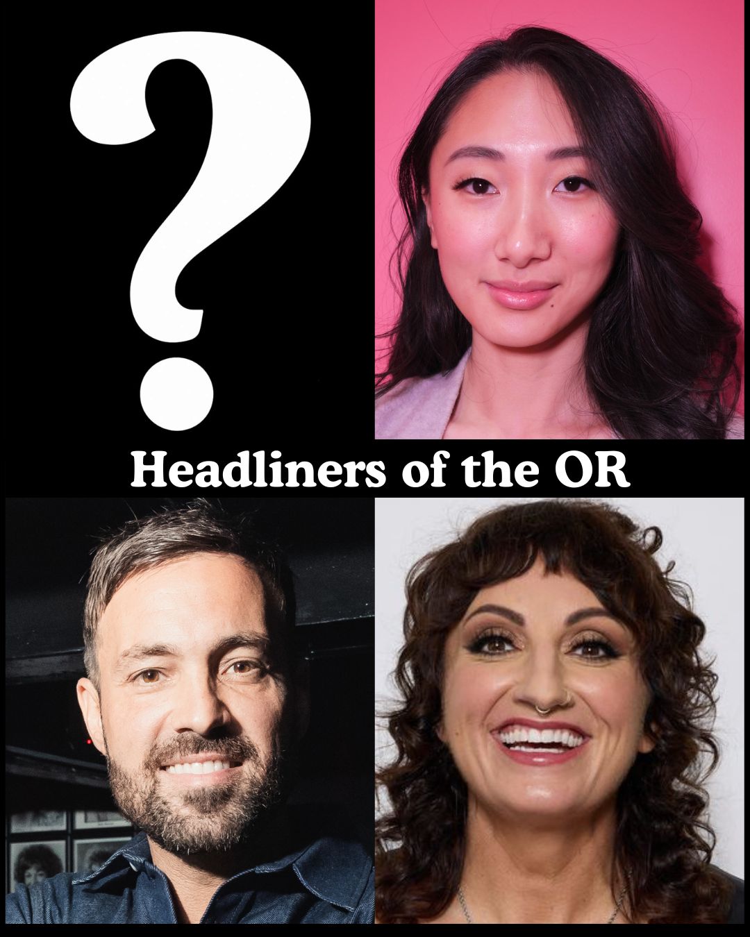 Headliners of the OR at The Comedy Store