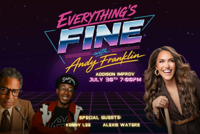 Everything's Fine with Andy Franklin at Addison Improv