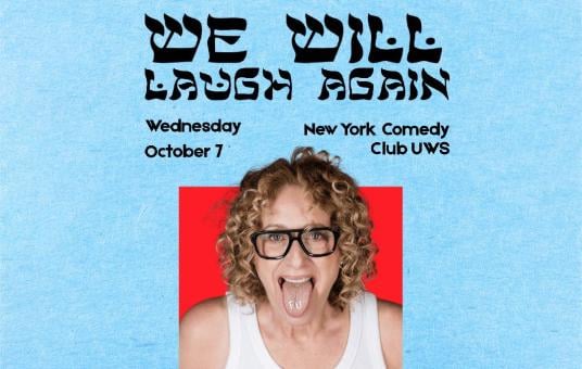 We Will Laugh Again at New York Comedy Club Upper West Side