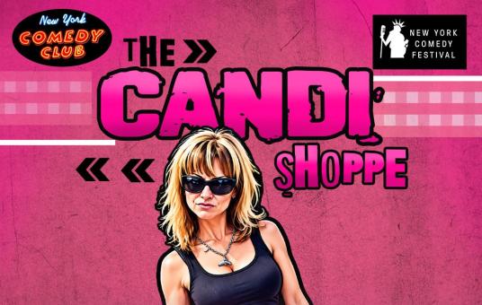 Candi Shoppe at New York Comedy Club East Village