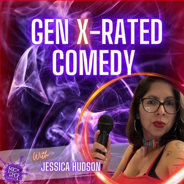 GEN X-RATED COMEDY at Mic Drop Comedy San Diego