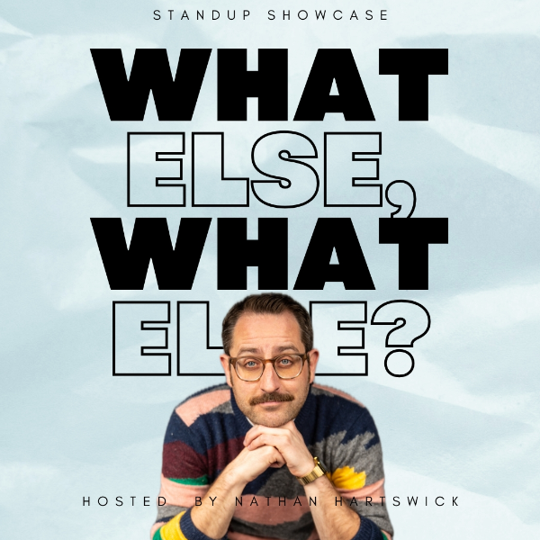 What Else, What Else? at Vermont Comedy Club