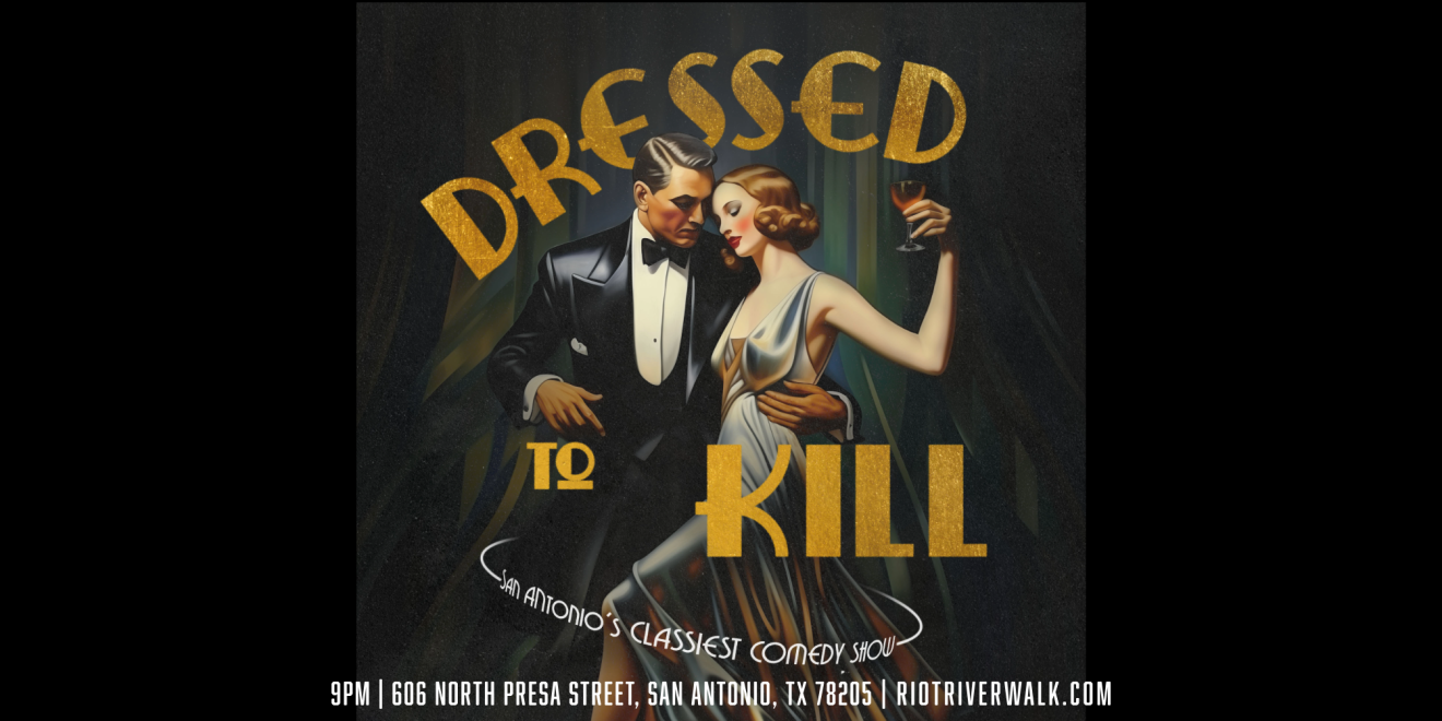 Dressed to Kill at The Riot Riverwalk