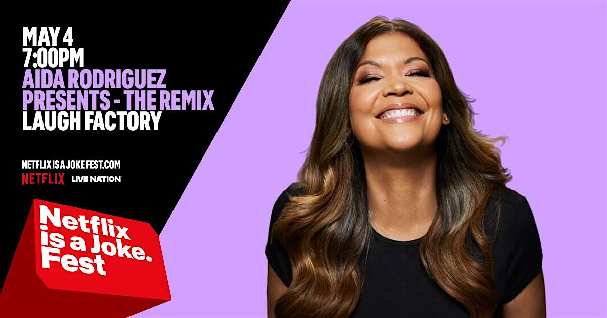 Netflix Is A Joke Presents: Aida Rodriguez Presents The Remix at The Laugh Factory Hollywood