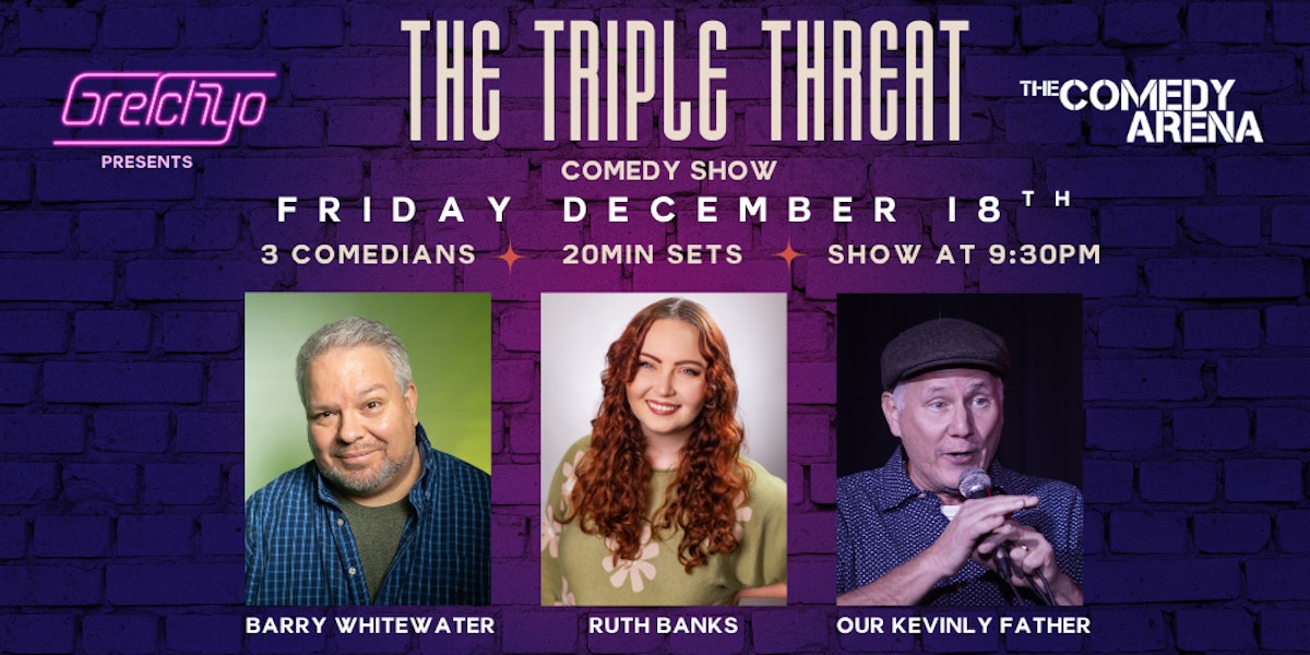 The Triple Threat Comedy Show at The Comedy Arena