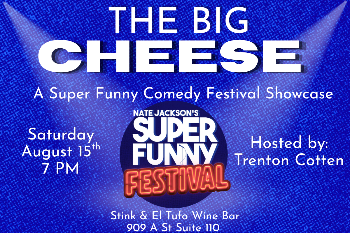 The BIG Cheese! at Nate Jackson's Super Funny Comedy Club