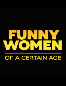 Funny Women Of A Certain Age at Helium Comedy Club Philadelphia