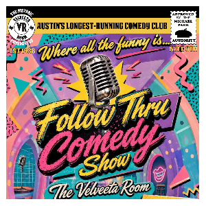 Follow Thru Comedy Show at The Velveeta Room