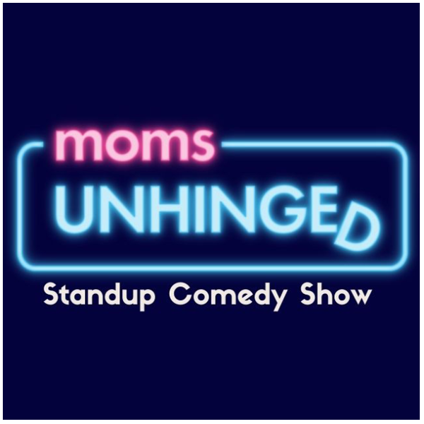 Moms Unhinged at Loonees Comedy Corner