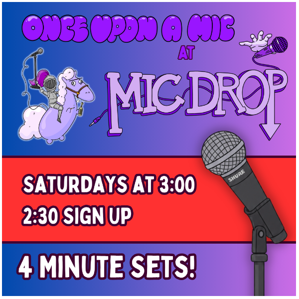 Once Upon A Mic at Mic Drop Comedy San Diego