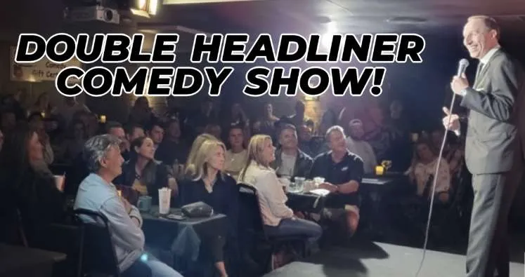 Double Headliner Blast of Laughs!