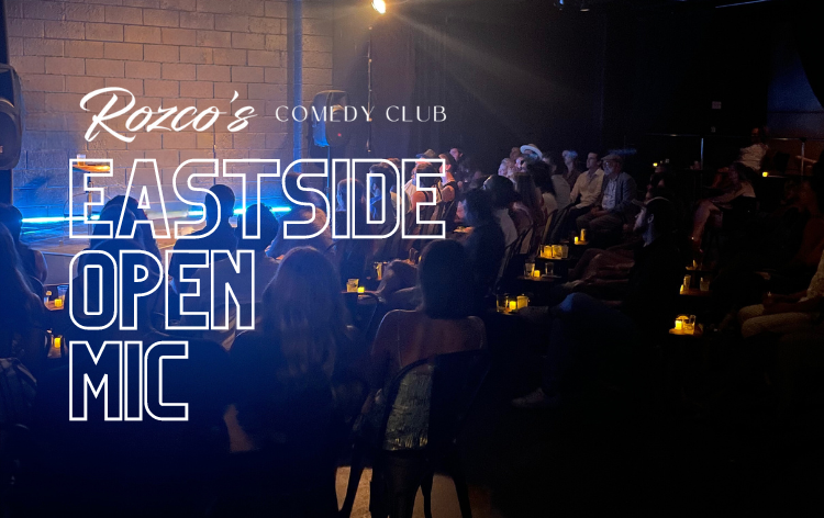 Eastside Open Mic at Rozco's Comedy Club