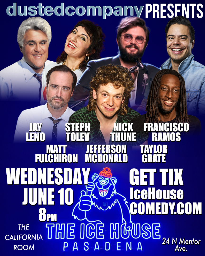 Jay Leno, Steph Tolev, Nick Thune and more! at The Ice House