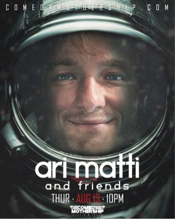 Ari Matti and Friends at Comedy Mothership