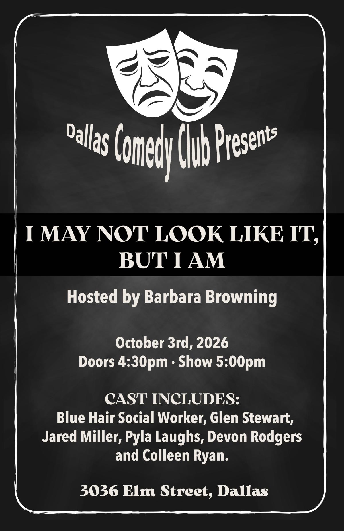 I May Not Look Like It, But I Am at Dallas Comedy Club