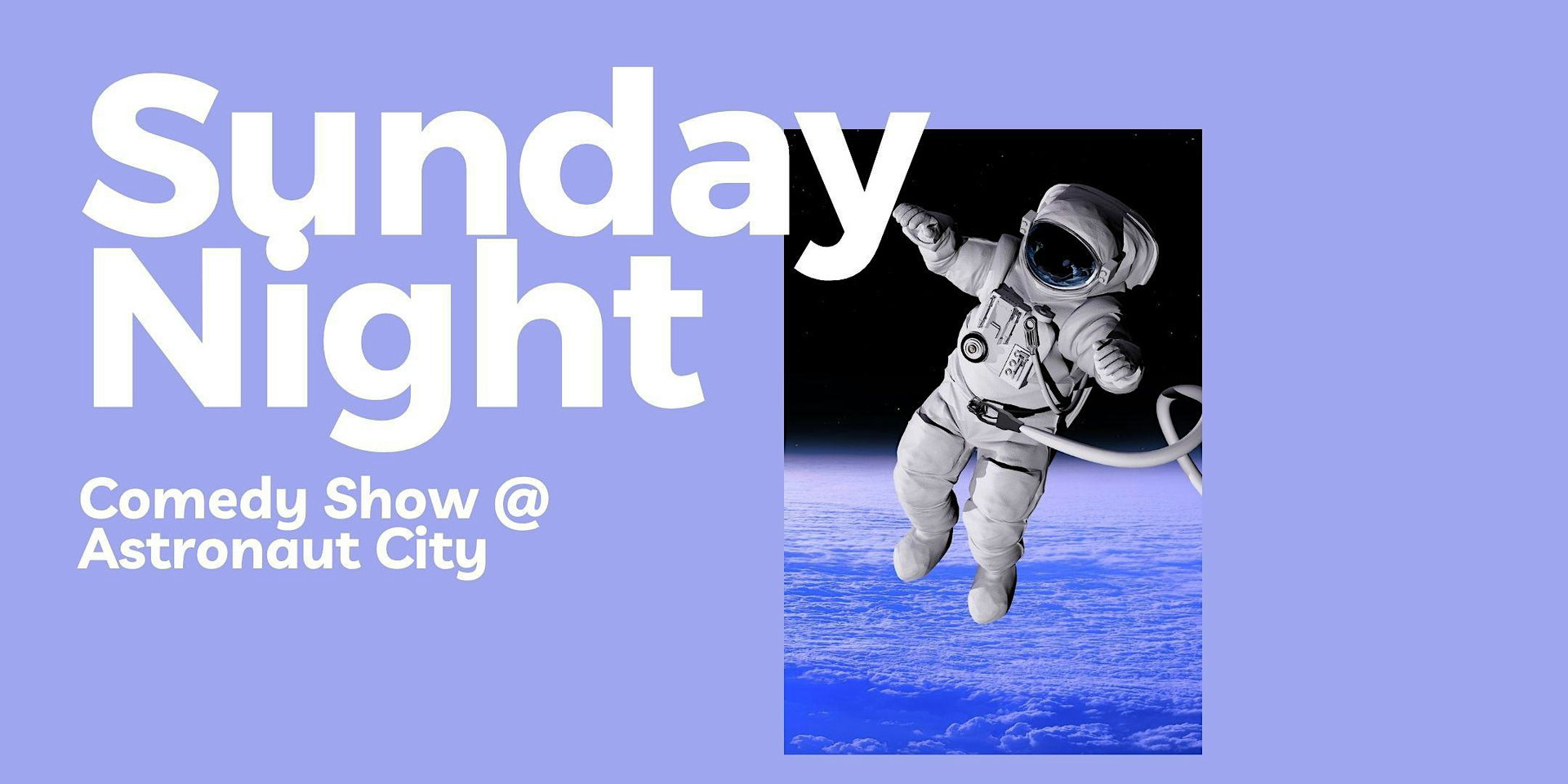 Sunday Night Comedy at Astronaut City