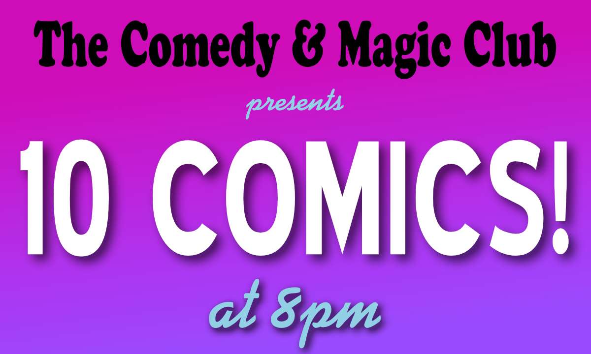 10 Comics Show at The Comedy & Magic Club