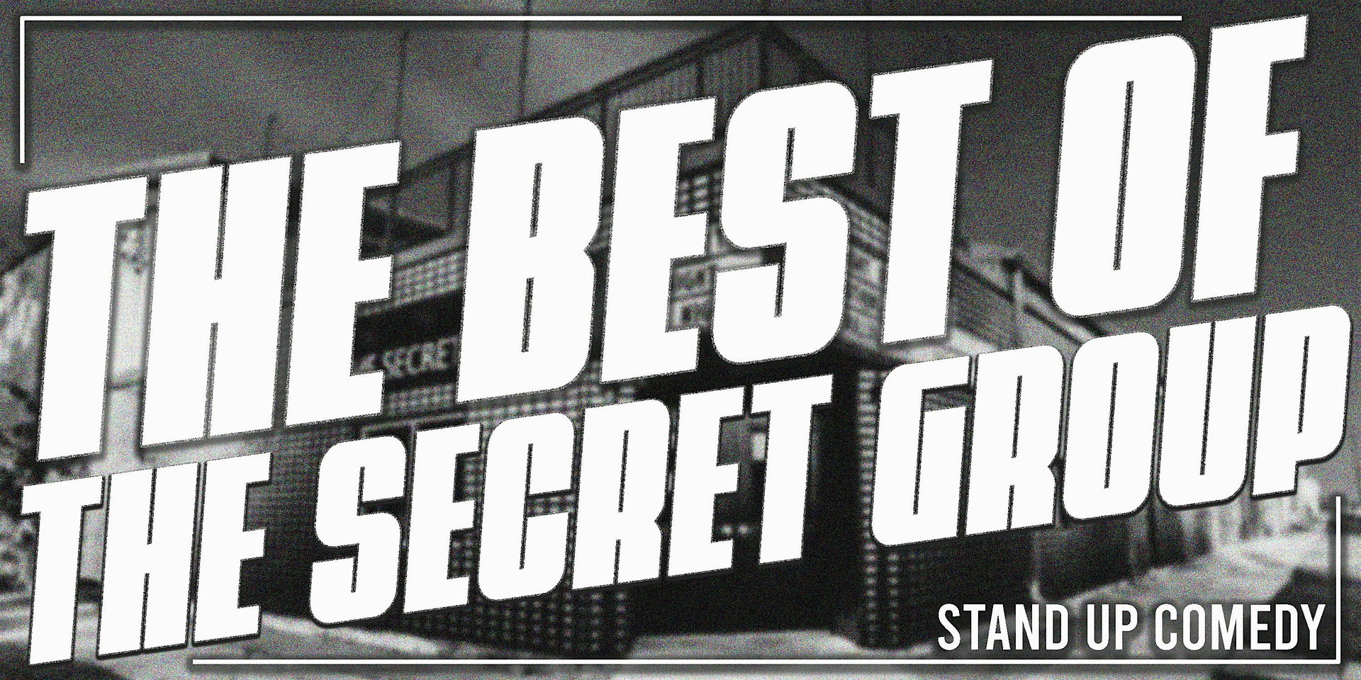 The Best of The Secret Group Comedy Showcase at The Secret Group