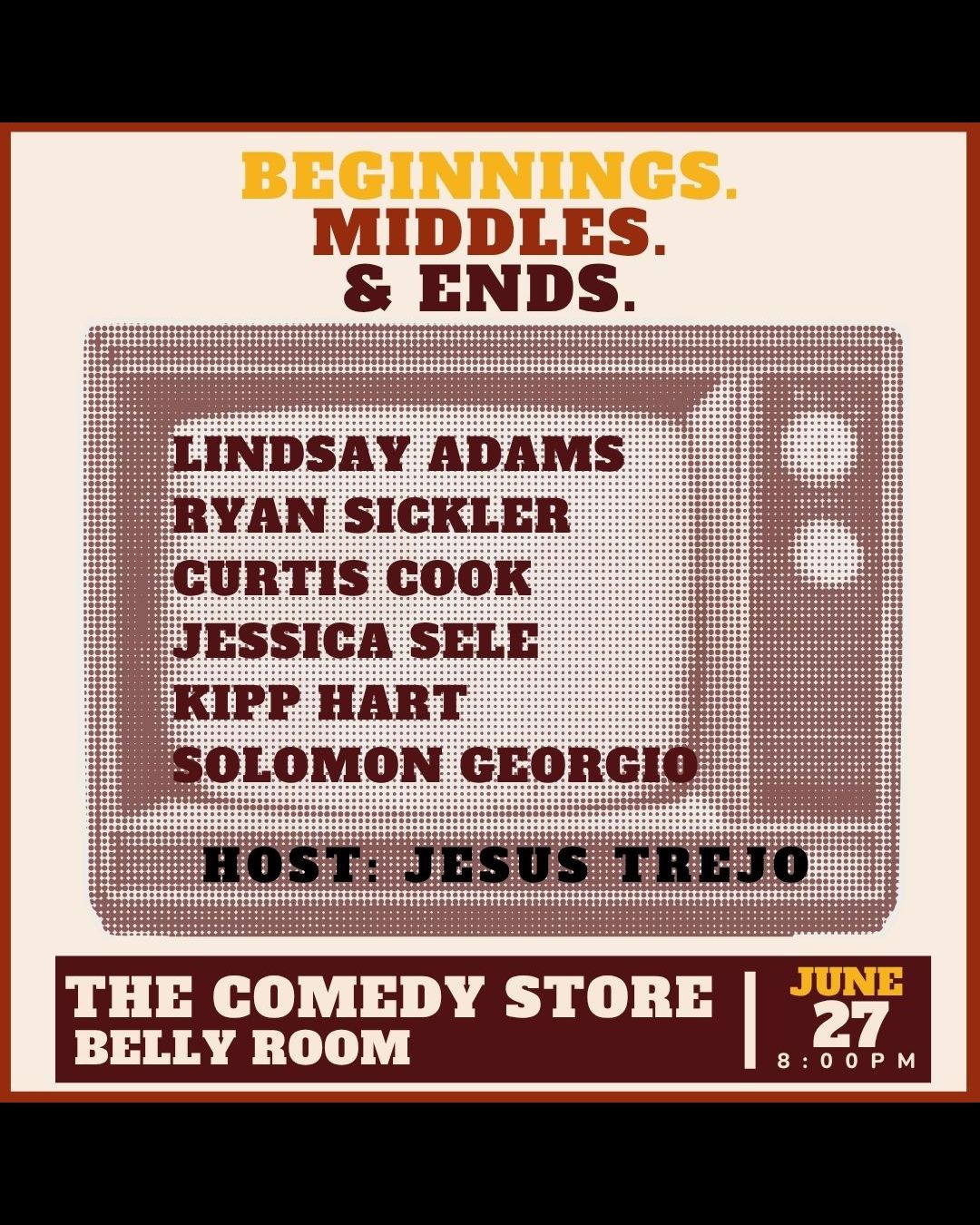 Beginnings. Middles. & Ends. at The Comedy Store