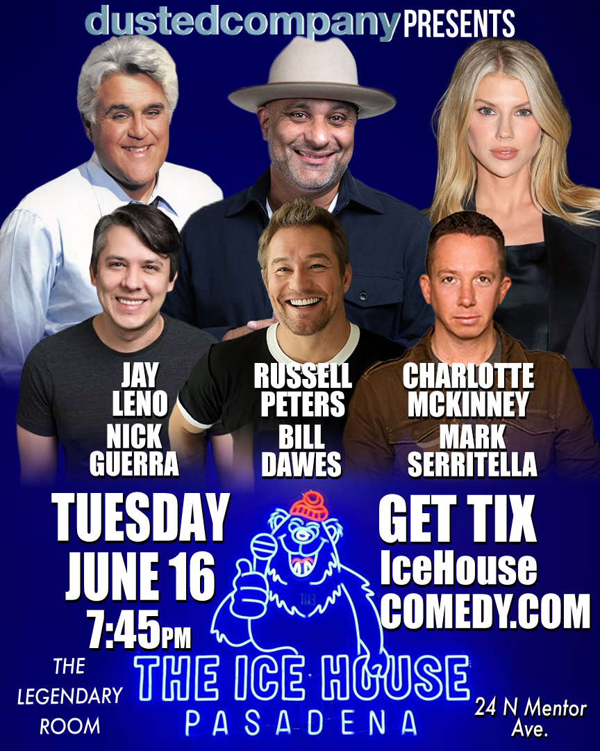 Jay Leno, Russell Peters, Bill Dawes and more! at The Ice House