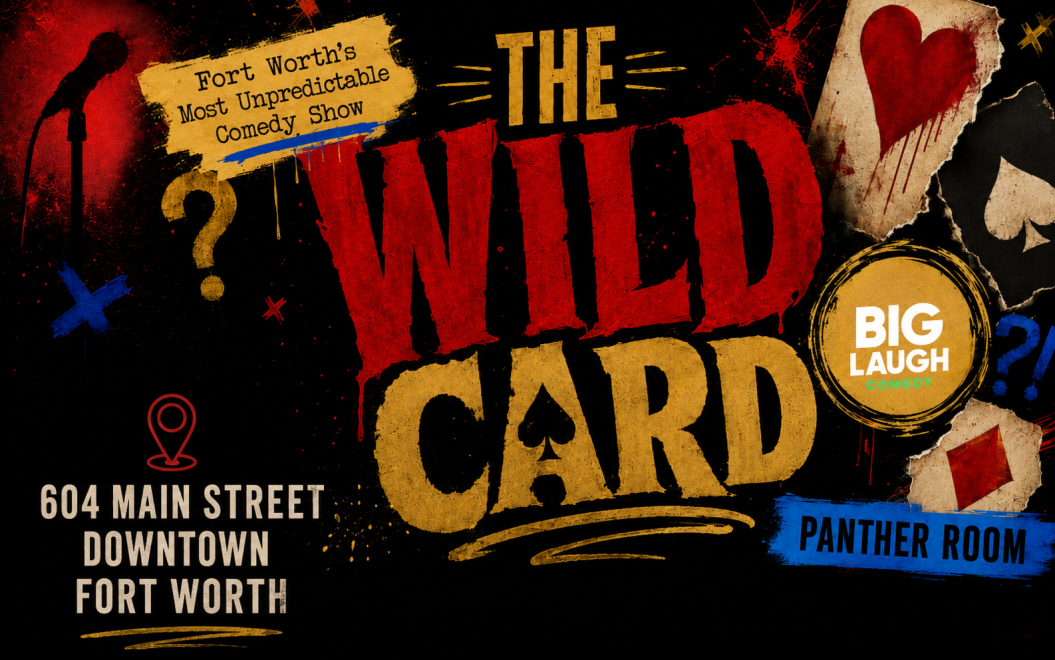 The Wildcard at Big Laugh Comedy Club Fort Worth