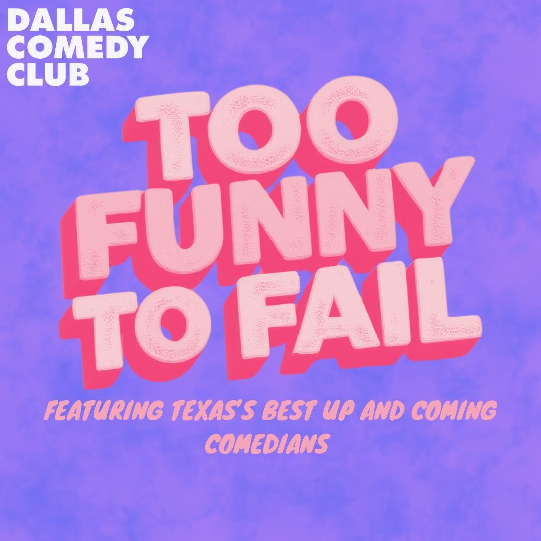 Too Funny To Fail at Dallas Comedy Club