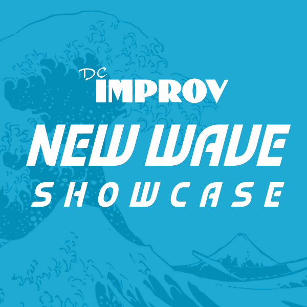 New Wave Showcase at DC Improv