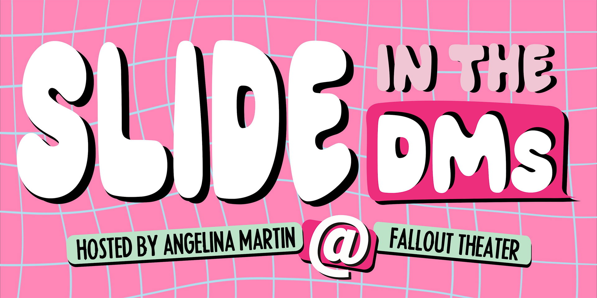 Slide In The DMs at Fallout Theater