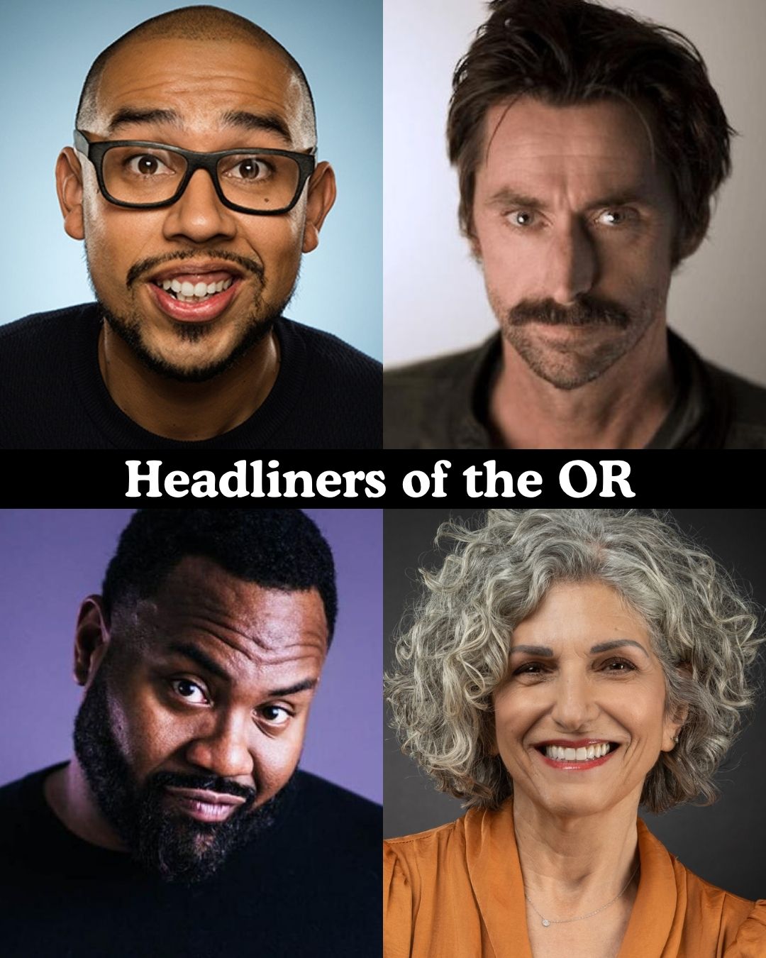 Headliners of the OR at The Comedy Store