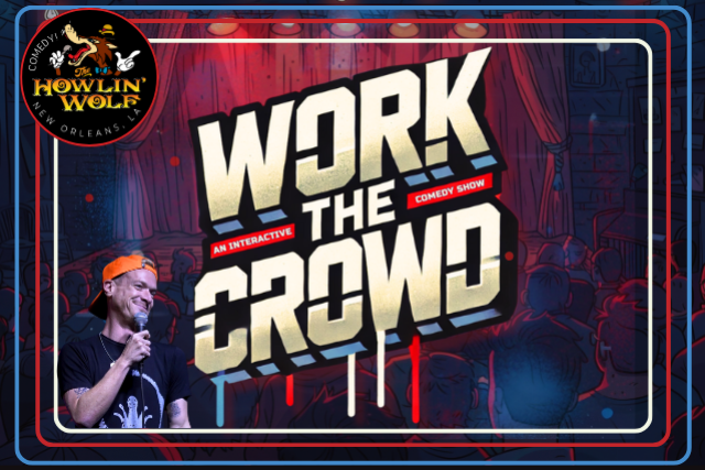 Work The Crowd at The Howlin' Wolf