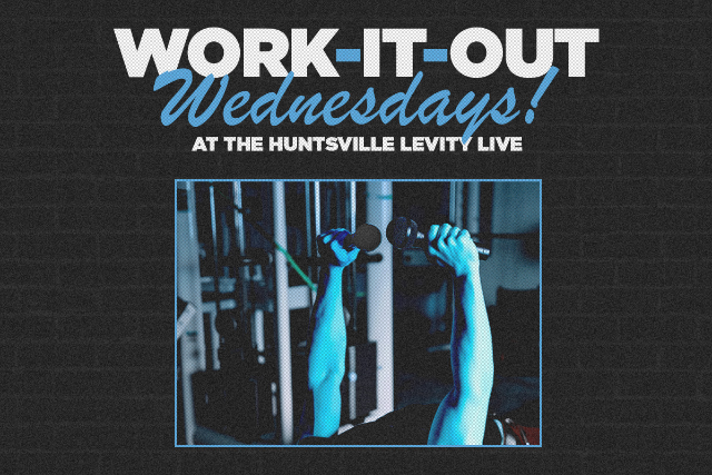 Work It Out Wednesday at Levity Live Huntsville