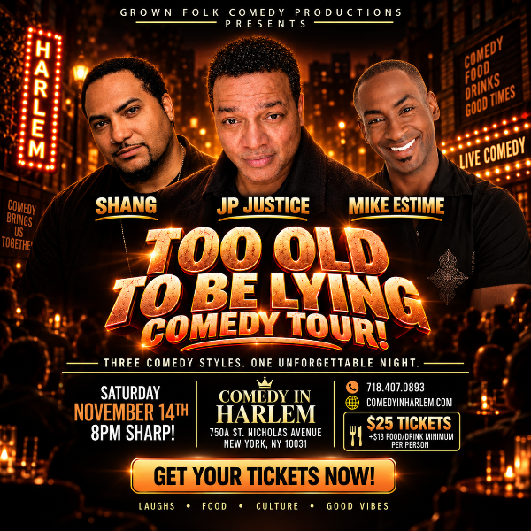 Too Old To Be Lying Comedy Tour at Comedy in Harlem