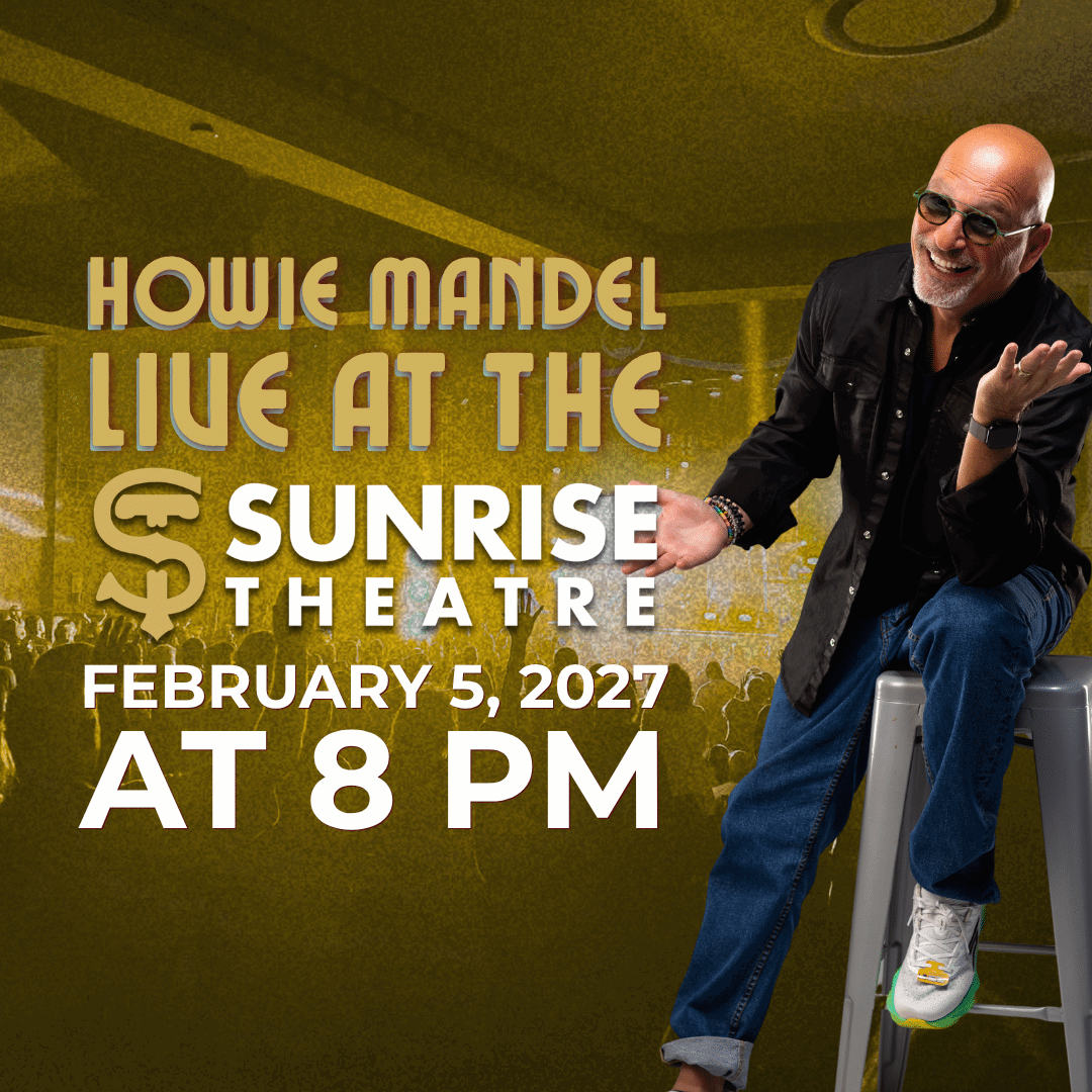 Howie Mandel at Sunrise Theatre