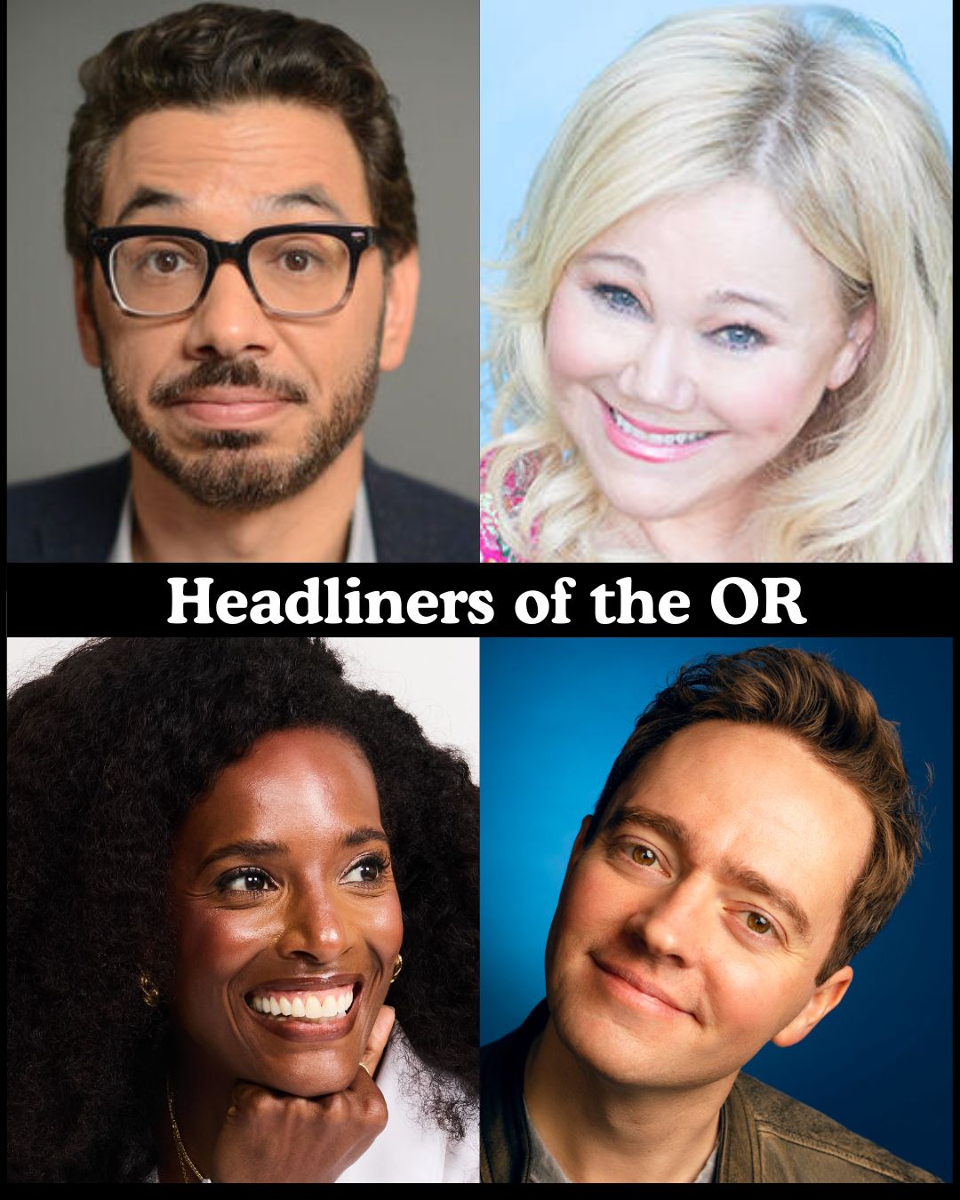 Headliners of the OR at The Comedy Store