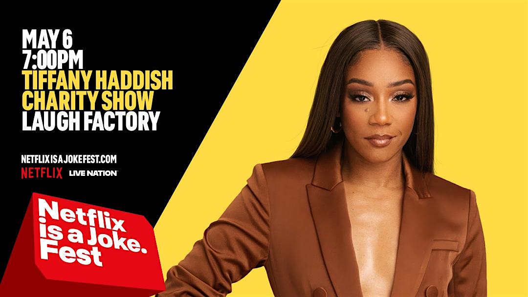 Netflix Is A Joke Presents: Tiffany Haddish Charity Show at The Laugh Factory Hollywood