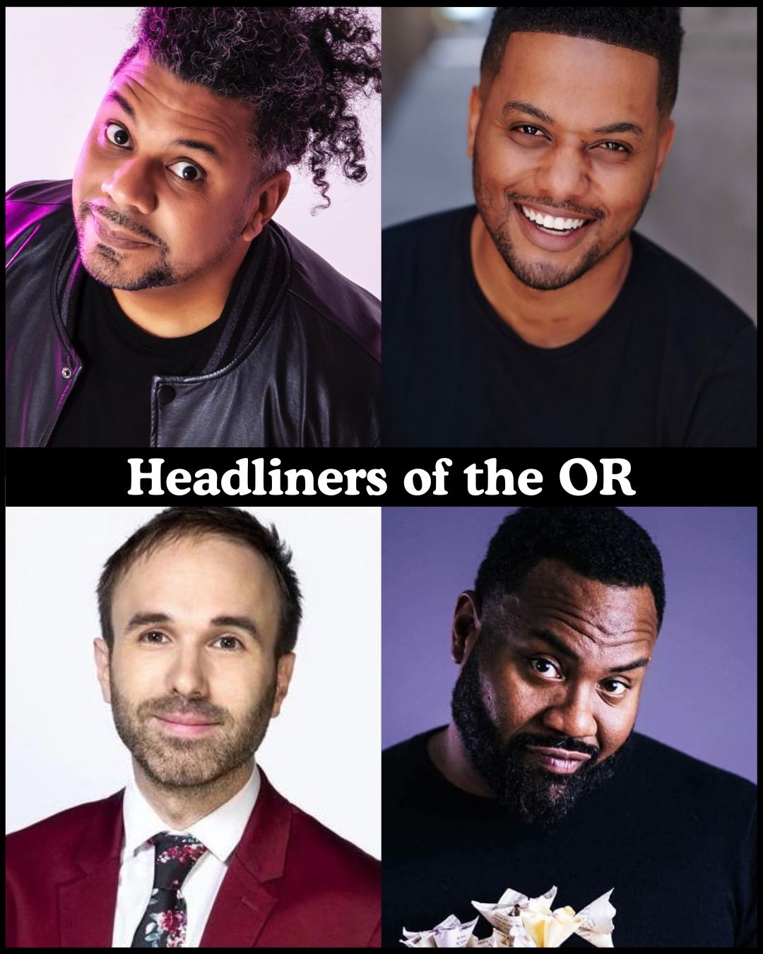 Headliners of the OR at The Comedy Store