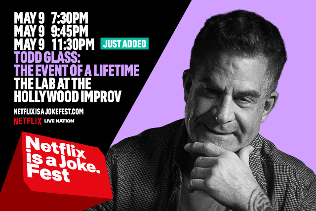 Netflix Is A Joke Fest: Todd Glass: The Event of a Lifetime at The Hollywood Improv
