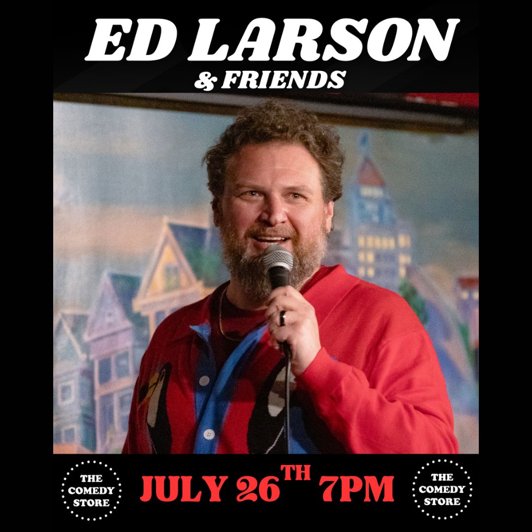 Ed Larson & Friends at The Comedy Store