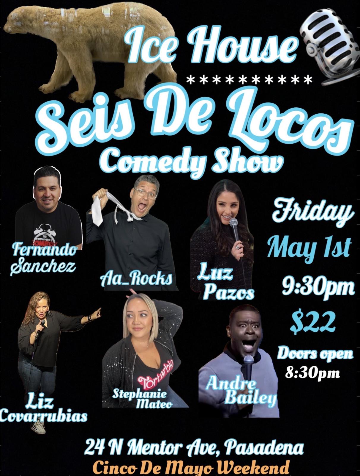 Seis De Locos Comedy Show at The Ice House